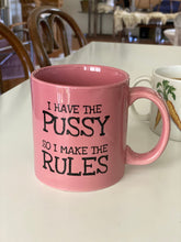Load image into Gallery viewer, Large Ceramic Pink Coffee Cup Mug - Gag Gift - I Have The P**** So I Make The Rules
