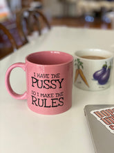 Load image into Gallery viewer, Large Ceramic Pink Coffee Cup Mug - Gag Gift - I Have The P**** So I Make The Rules
